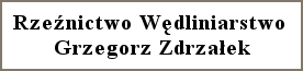 Informacja z odnośnikiem do strony firmy Rzeźnictwo-Wędliniarstwo Grzegorz Zdrzałek - http://gzdrzalek.pl/